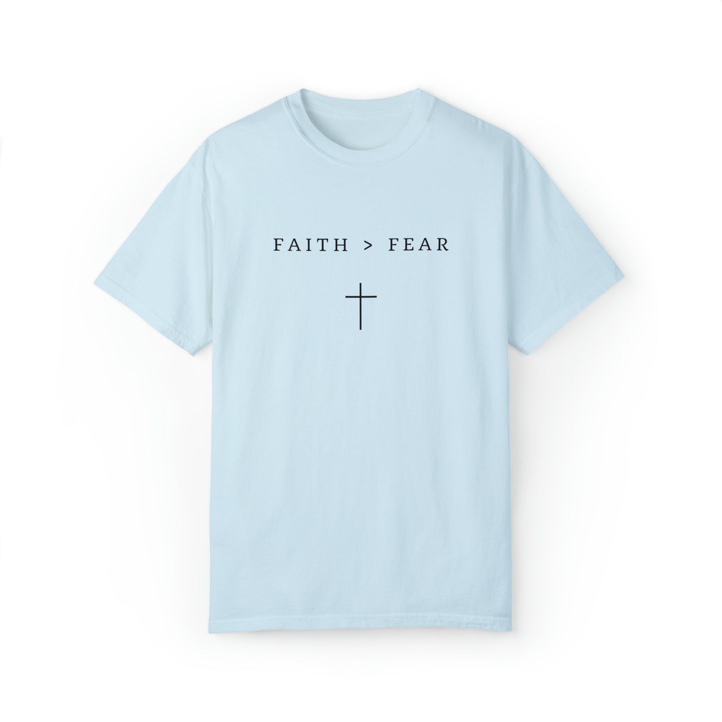 Faith > Fear T-Shirt