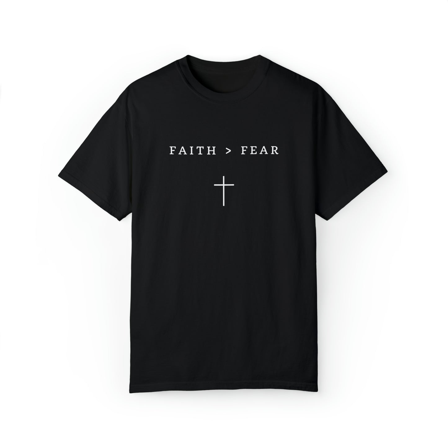 Faith > Fear T-Shirt